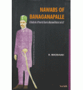Nawabs of Banaganapalle : A Study of a Princely State in Kurnool District of A.P.